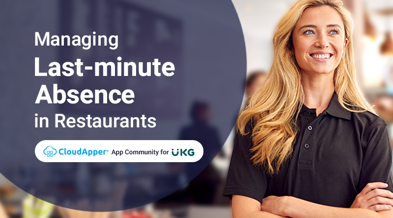 Managing Last-Minute absence in Restaurants for UKG Solutions