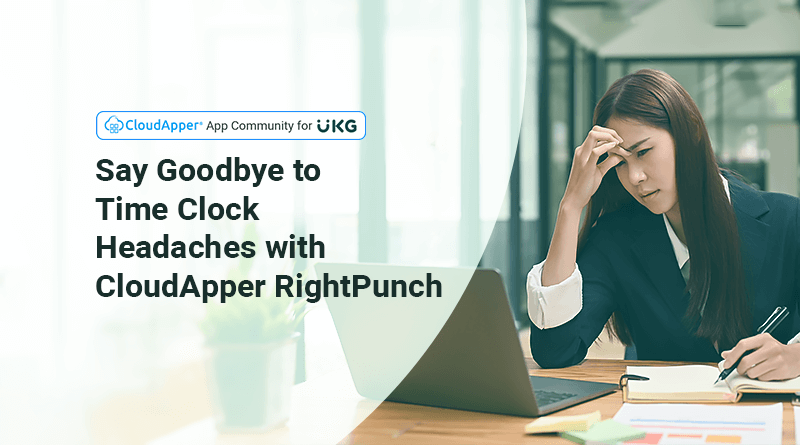 Say-Goodbye-to-Time-Clock-Headaches-with-CloudApper-RightPunch