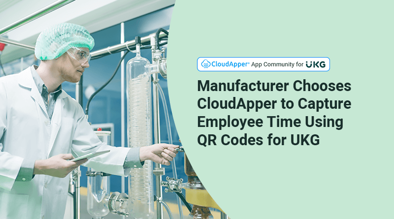 Manufacturer-chooses-CloudApper-to-capture-employee-time-for-UKG
