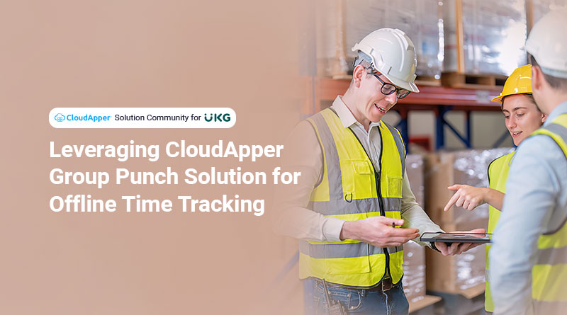 Leveraging-CloudApper-Group-Punch-Solution-for-Offline-Time-Tracking