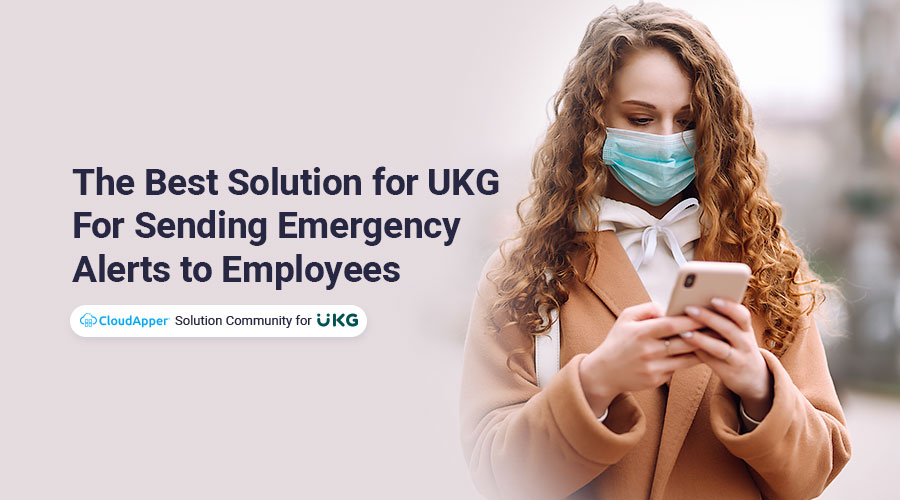 The Best Solution for UKG To Send Emergency Alerts to Employees